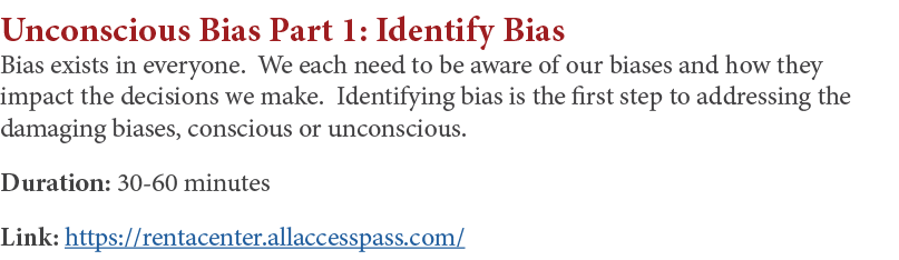 Unconscious Bias Part 1: Identify Bias Bias exists in everyone  We each need to be aware of our biases and how they i   