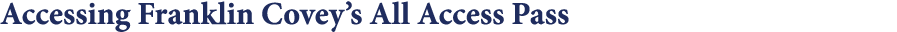 Accessing Franklin Covey s All Access Pass