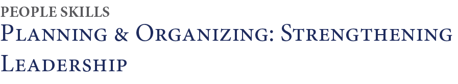Planning & Organizing: Strengthening Leadership,PEOPLE Skill