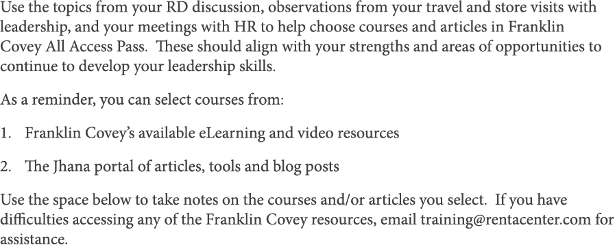 Use the topics from your RD discussion, observations from your travel and store visits with leadership, and your meet   