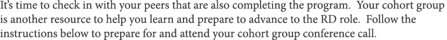 It s time to check in with your peers that are also completing the program  Your cohort group is another resource to    