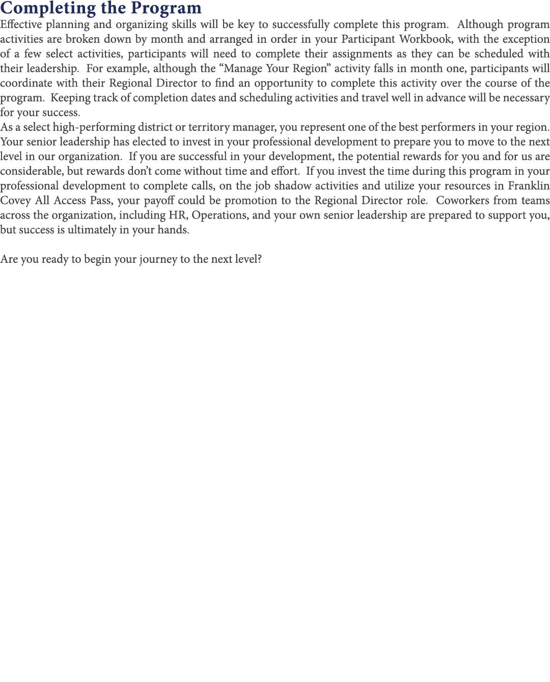 Completing the Program Effective planning and organizing skills will be key to successfully complete this program  Al   